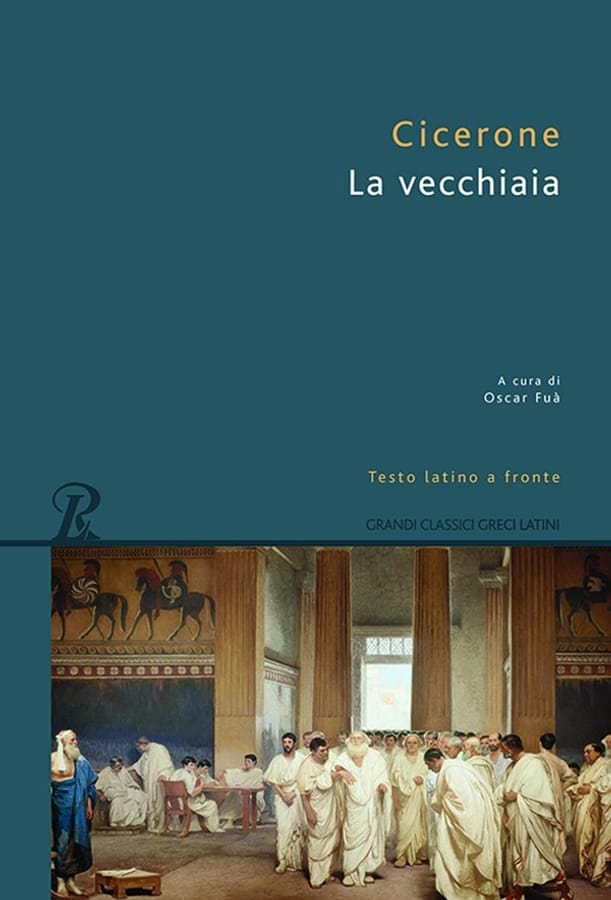 La vecchiaia. Testo latino a fronte di Marco Tullio Cicerone