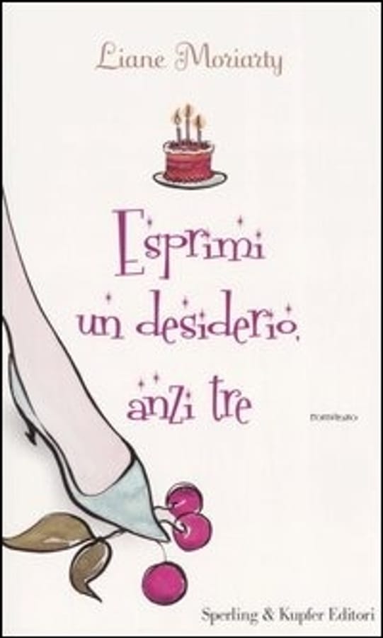 Esprimi un desiderio, anzi tre di Liane Moriarty