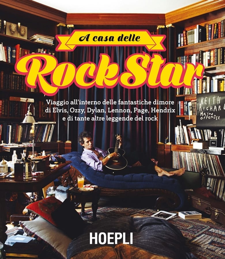 A casa delle rockstar. Viaggio all'interno delle fantastiche dimore di Elvis, Ozzy, Dylan, Lennon, Page, Hendrix e di tante altre leggende del rock. Ediz. illustrata di