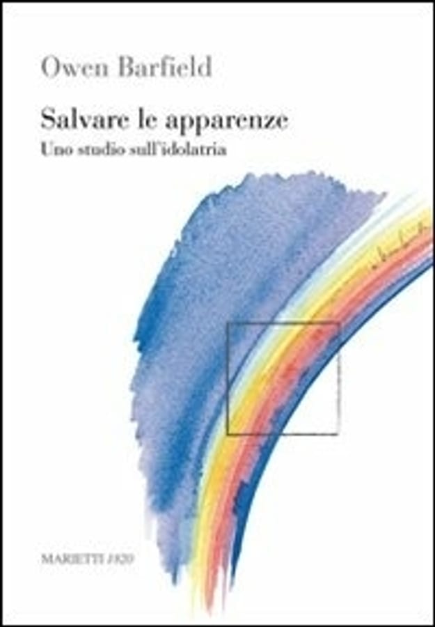Salvare le apparenze. Uno studio sull'idolatria di Owen Barfield