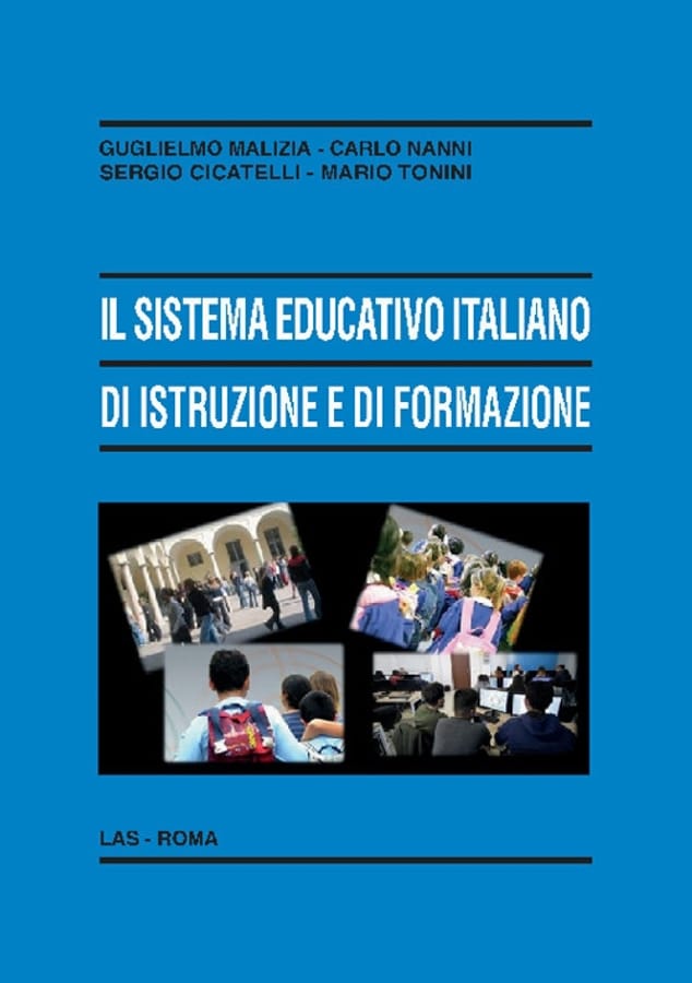 Il sistema educativo italiano di istruzione e di formazione. Le sfide della società della conoscenza e della società della globalizzazione di Guglielmo MaliziaCarlo NanniSergio Cicatelli