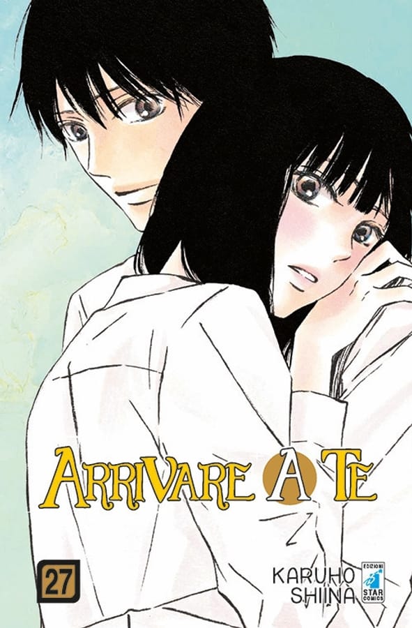 Arrivare a te. Vol. 27 di Karuho Shiina