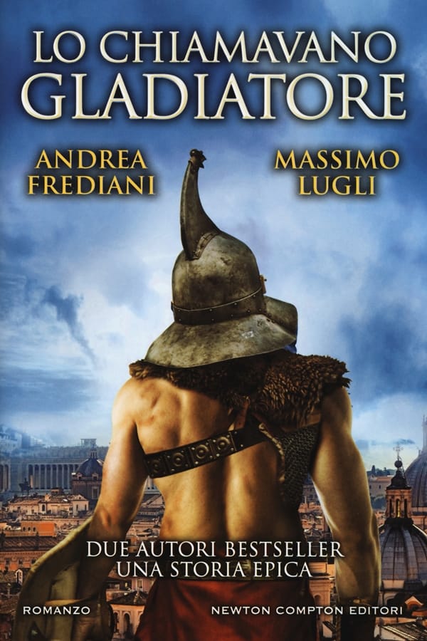 Lo chiamavano gladiatore di Andrea FredianiMassimo Lugli