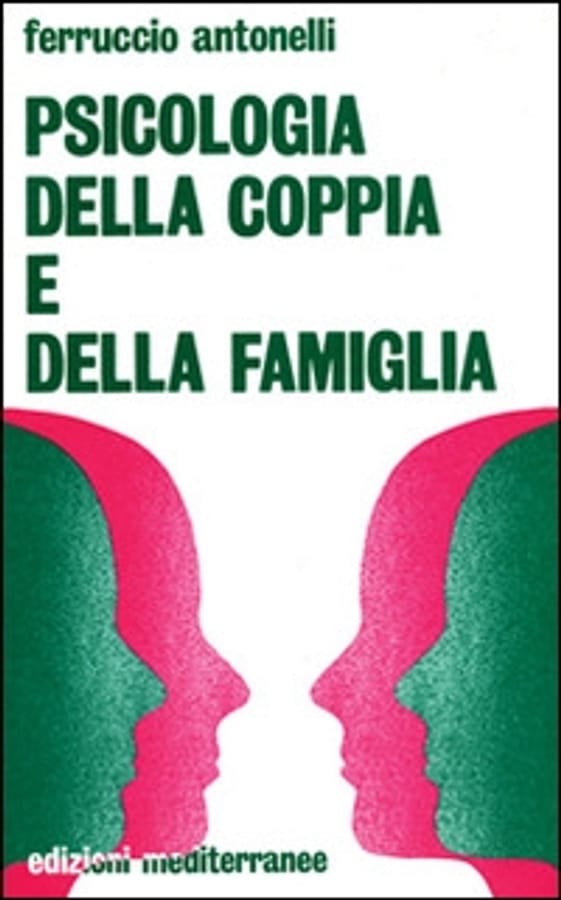 Psicologia della coppia e della famiglia di Ferruccio Antonelli
