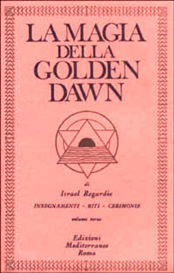 La magia della Golden Dawn. Vol. 3 di Israel Regardie