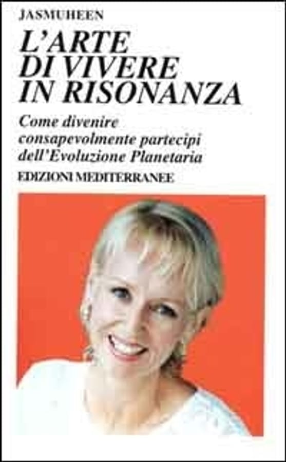 L' arte di vivere in risonanza. Come divenire consapevolmente partecipi dell'evoluzione planetaria di Jasmuheen