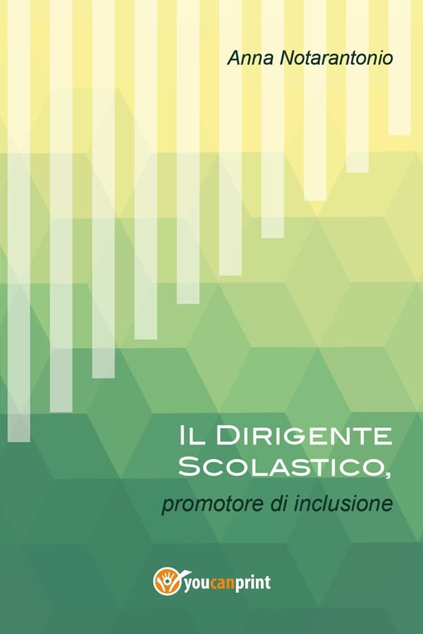 Il dirigente scolastico, promotore di inclusione di Anna Notarantonio