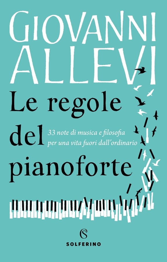 Le regole del pianoforte. 33 note di musica e filosofia per una vita fuori dall'ordinario di Giovanni Allevi