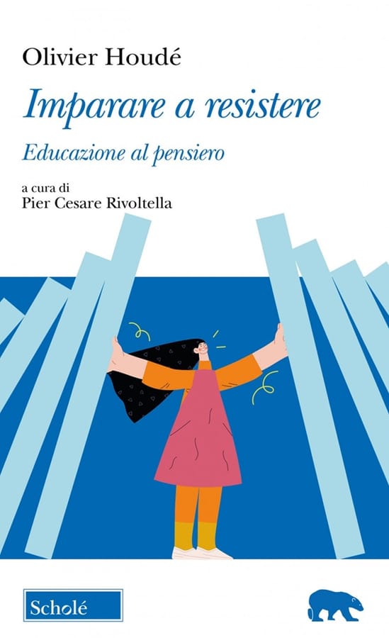 Imparare a resistere. Educazione al pensiero di Olivier Houdé