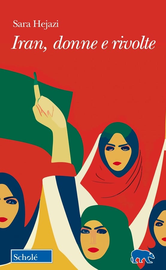 Iran, donne e rivolte di Sara Hejazi