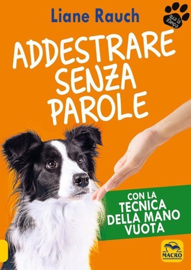 Addestrare senza parole. Con la tecnica della mano vuota di Liane Rauch