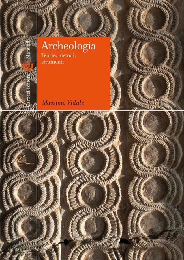 Archeologia. Teorie, metodi, strumenti di Massimo Vidale