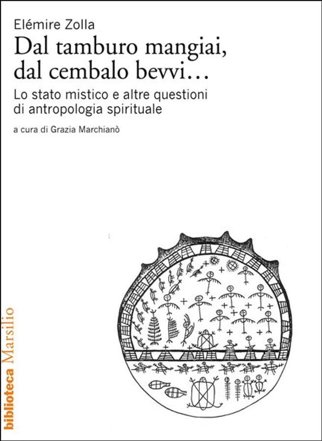 Dal tamburo mangiai, dal cembalo bevvi... Lo stato mistico e altre questioni di antropologia spirituale di Elémire Zolla