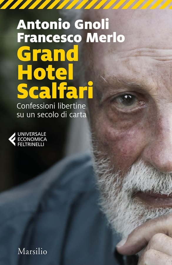 Grand hotel Scalfari. Confessioni libertine su un secolo di carta di Antonio GnoliFrancesco Merlo