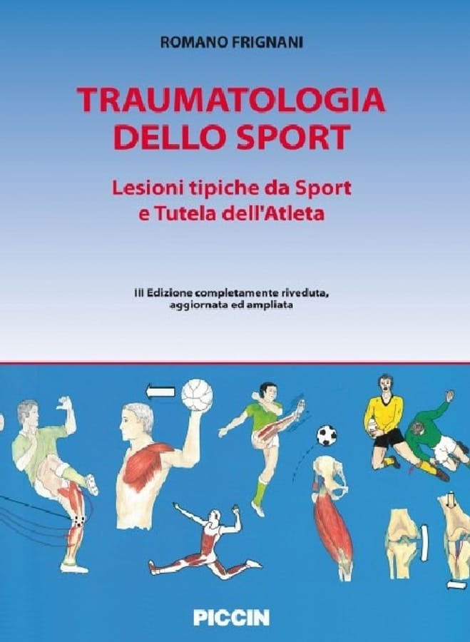 Traumatologia dello sport. Lesioni tipiche da sport e tutela dell'atleta di Romano Frignani