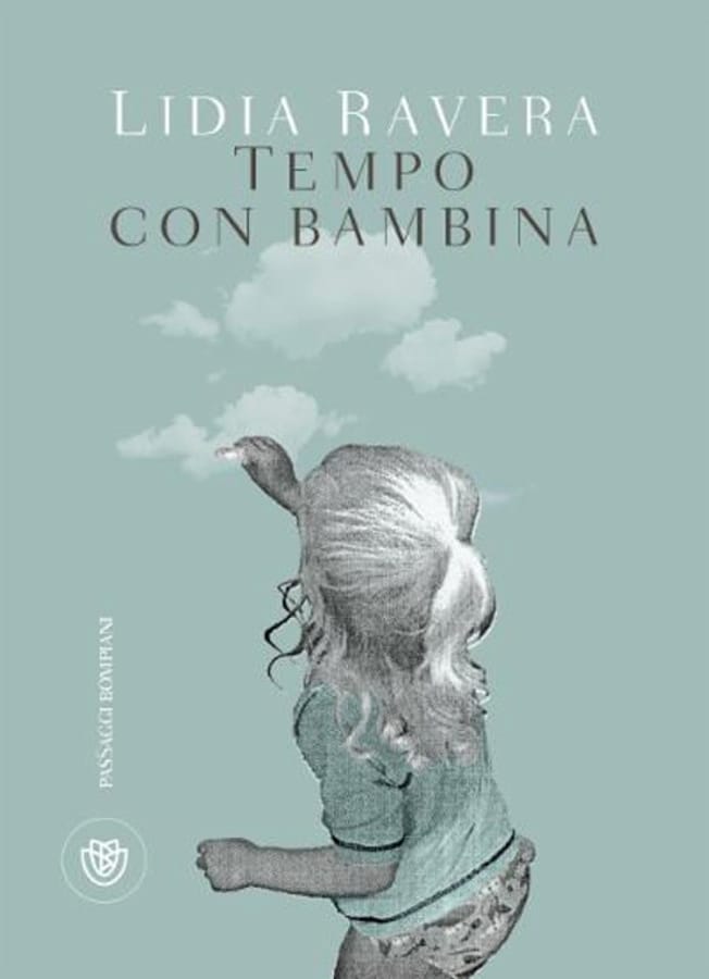 Tempo con bambina di Lidia Ravera