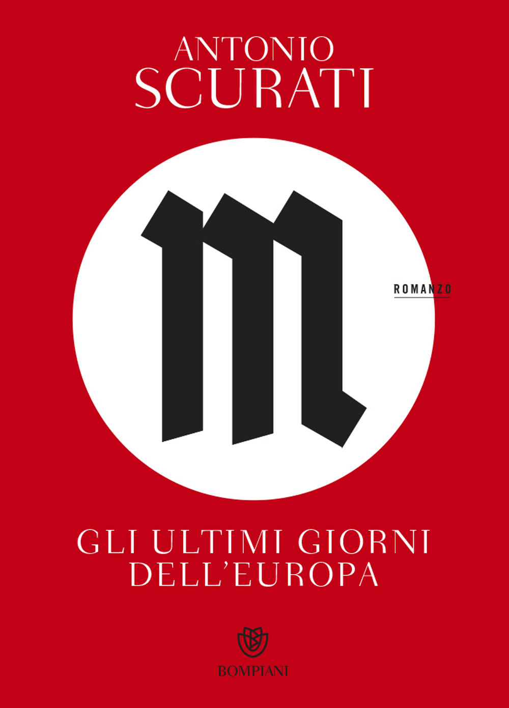 M. Gli ultimi giorni dell'Europa di Antonio Scurati