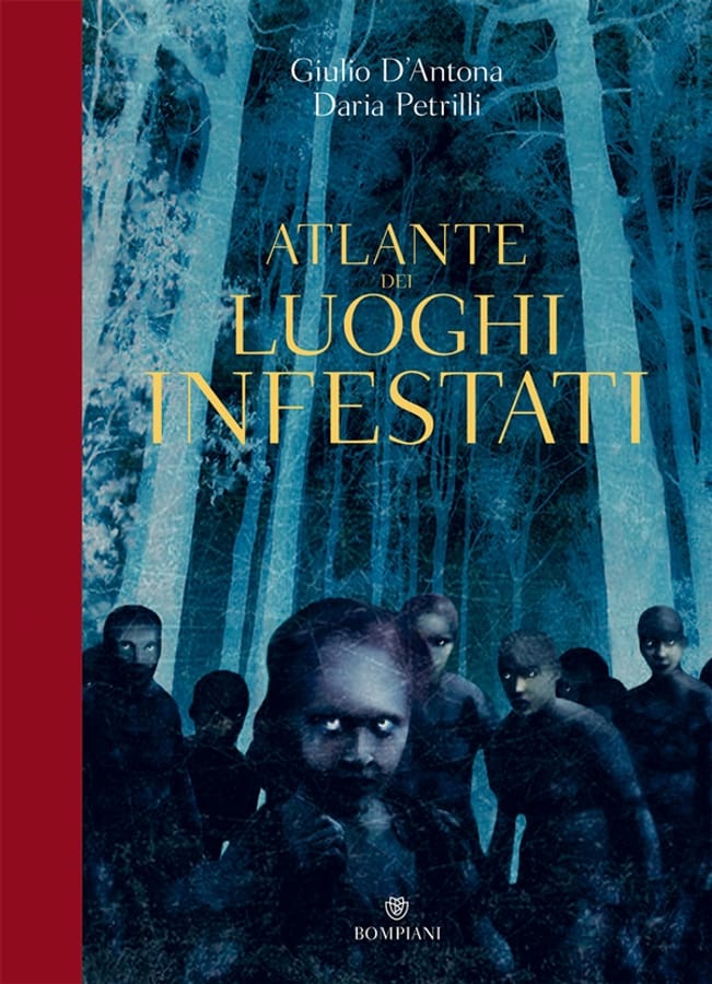 Atlante dei luoghi infestati. Ediz. a colori di Giulio D'AntonaDaria Petrilli