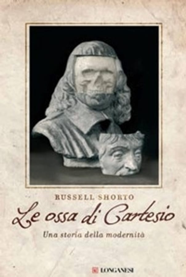Le ossa di Cartesio. Una storia della modernità di Russell Shorto