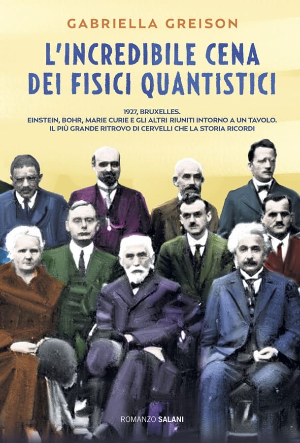 L' incredibile cena dei fisici quantistici. Nuova ediz. di Gabriella Greison