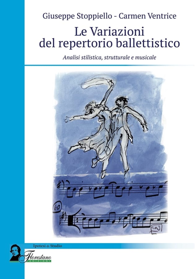 Le variazioni del repertorio ballettistico. Analisi stilistica, strutturale e musicale di Giuseppe StoppielloCarmen Ventrice
