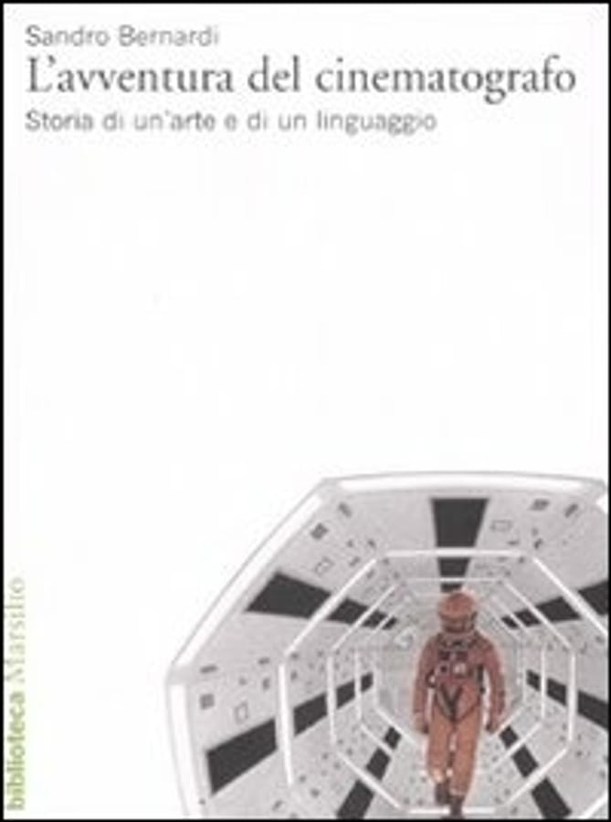 L' avventura del cinematografo. Storia di un'arte e di un linguaggio. Ediz. illustrata di Sandro Bernardi