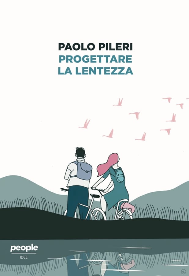 Progettare la lentezza di Paolo Pileri