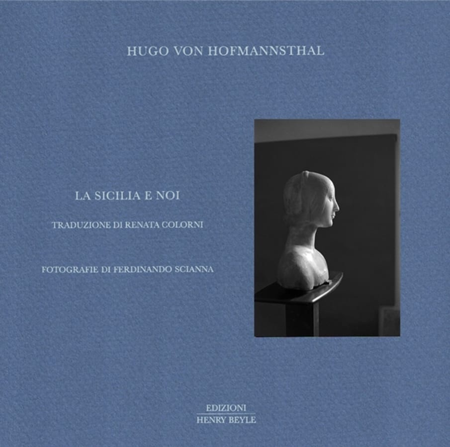 La Sicilia e noi. Ediz. illustrata di Hugo von Hofmannsthal