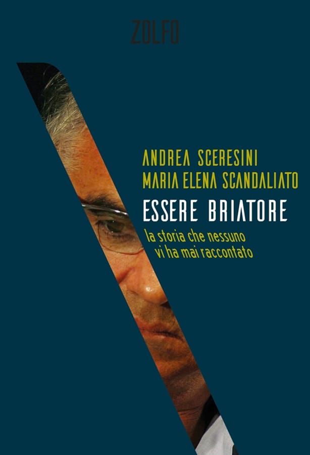 Essere Briatore. La storia che nessuno vi ha mai raccontato di Andrea SceresiniMaria Elena Scandaliato