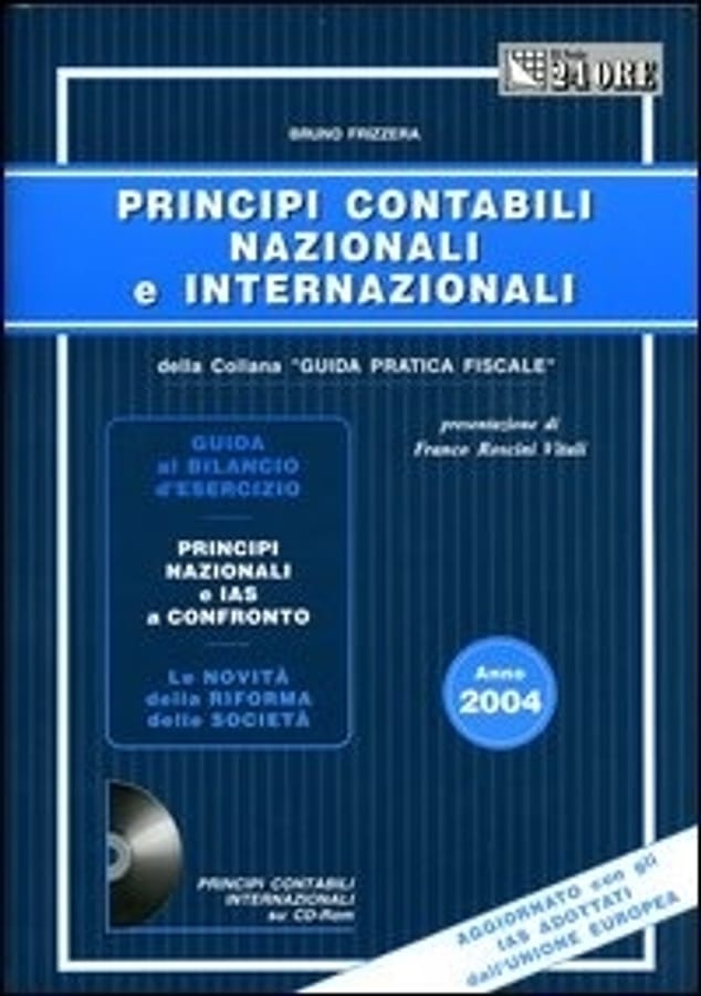 Principi contabili nazionali e internazionali. Con CD-ROM di Bruno Frizzera