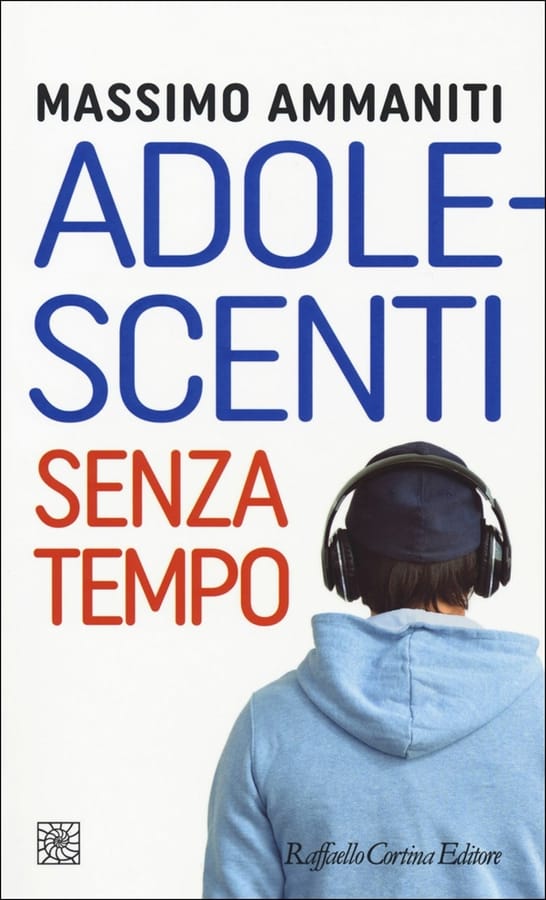 Adolescenti senza tempo di Massimo Ammaniti