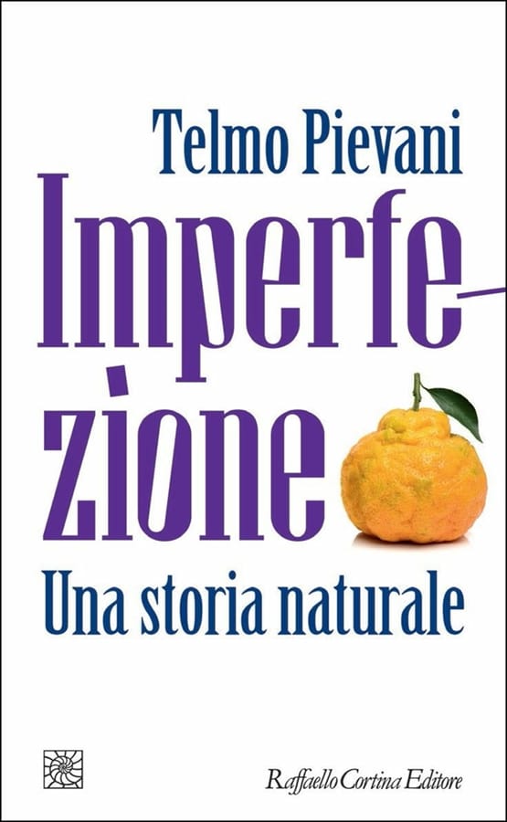 Imperfezione. Una storia naturale di Telmo Pievani