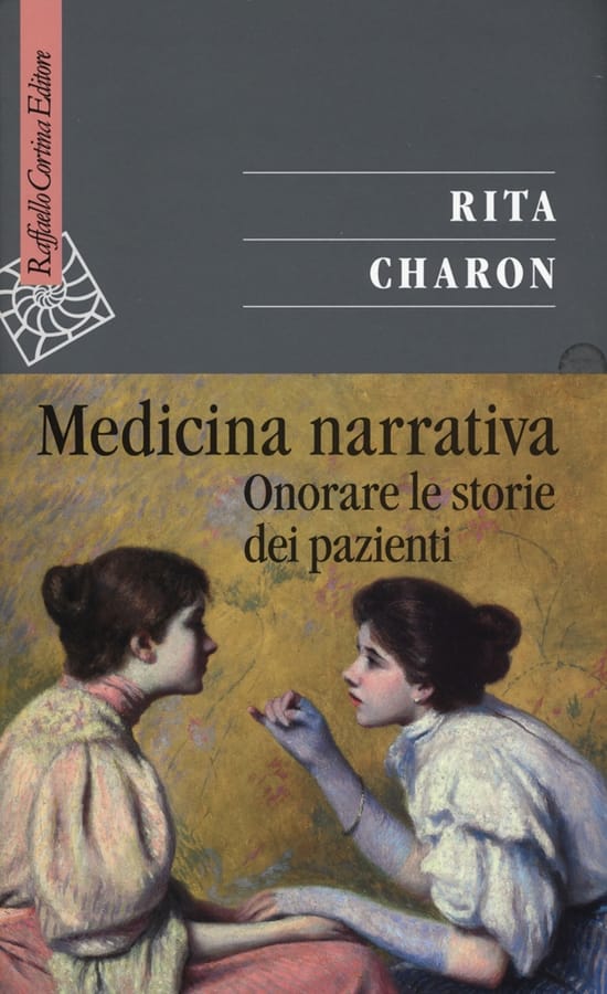 Medicina narrativa. Onorare le storie dei pazienti di Rita Charon