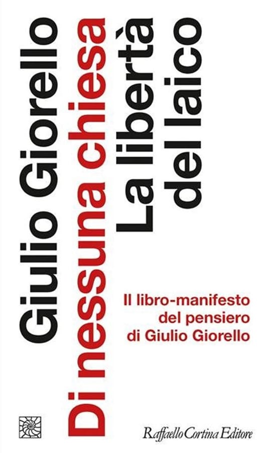 Di nessuna chiesa. La libertà del laico di Giulio Giorello