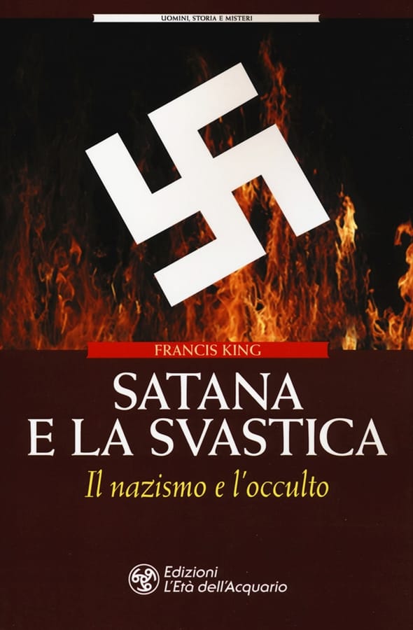 Satana e la svastica. Il nazismo e l'occulto di Francis King