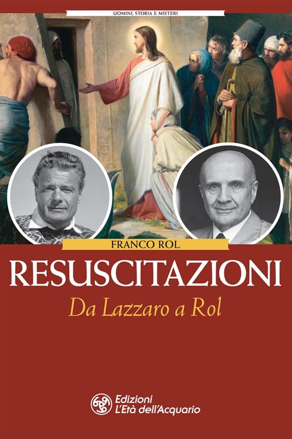 Resuscitazioni. Da Lazzaro a Rol di Franco Rol