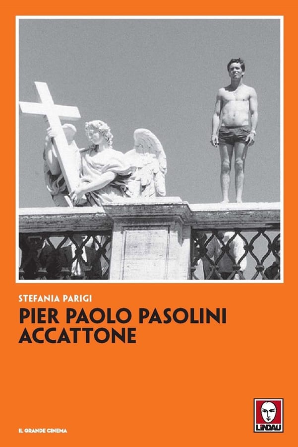 Pier Paolo Pasolini. Accattone. Nuova ediz. di Stefania Parigi