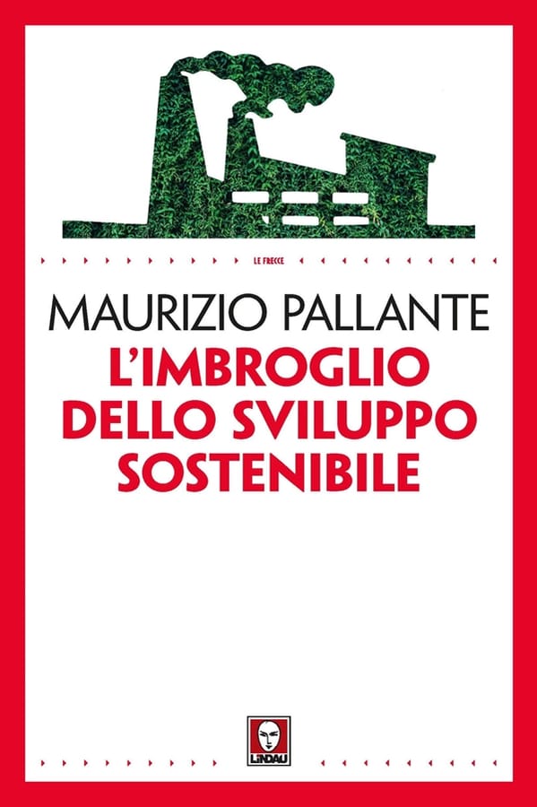 L' imbroglio dello sviluppo sostenibile di Maurizio Pallante