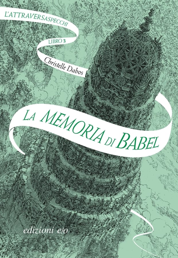 La memoria di Babel. L'Attraversaspecchi. Vol. 3 di Christelle Dabos