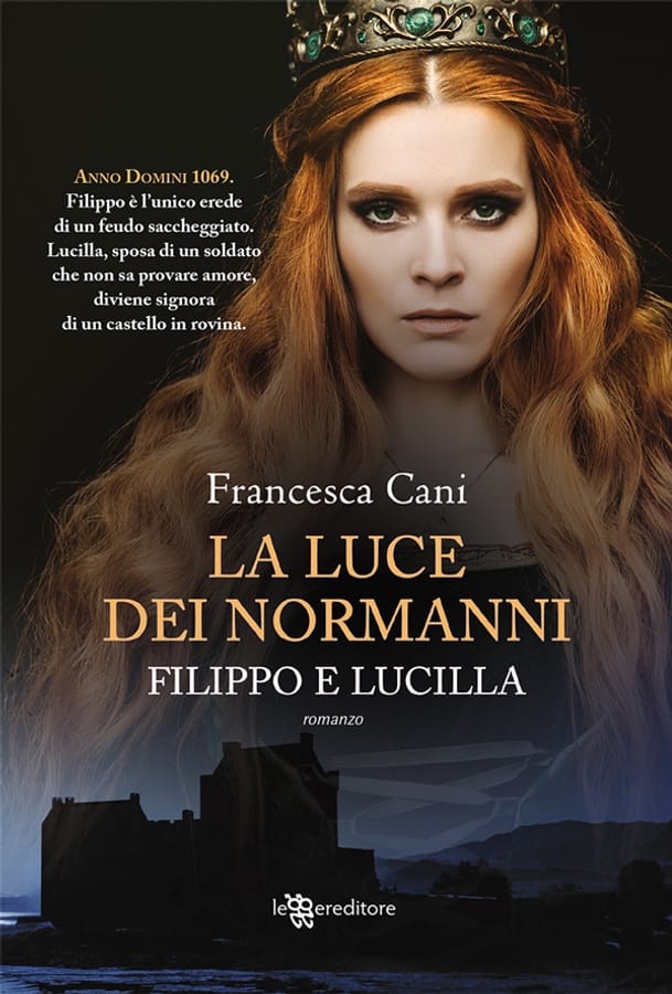 Filippo e Lucilla. La luce dei Normanni di Francesca Cani