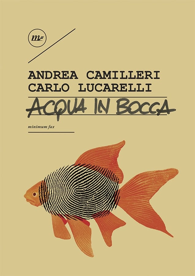 Acqua in bocca. Ediz. illustrata di Andrea CamilleriCarlo Lucarelli