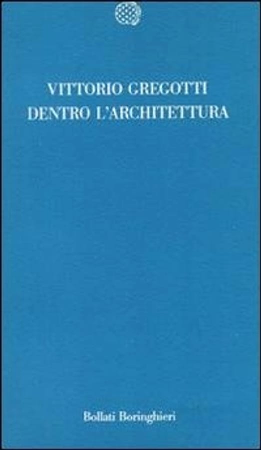 Dentro l'architettura di Vittorio Gregotti