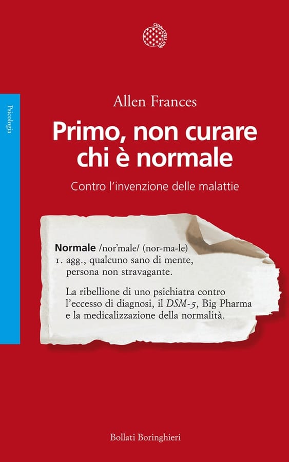 Primo, non curare chi è normale. Contro l'invenzione delle malattie di Allen Frances