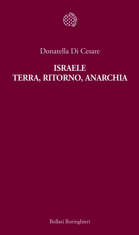 Israele. Terra, ritorno, anarchia di Donatella Di Cesare