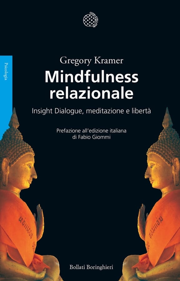 Mindfulness relazionale. Insight Dialogue, meditazione e libertà di Gregory Kramer