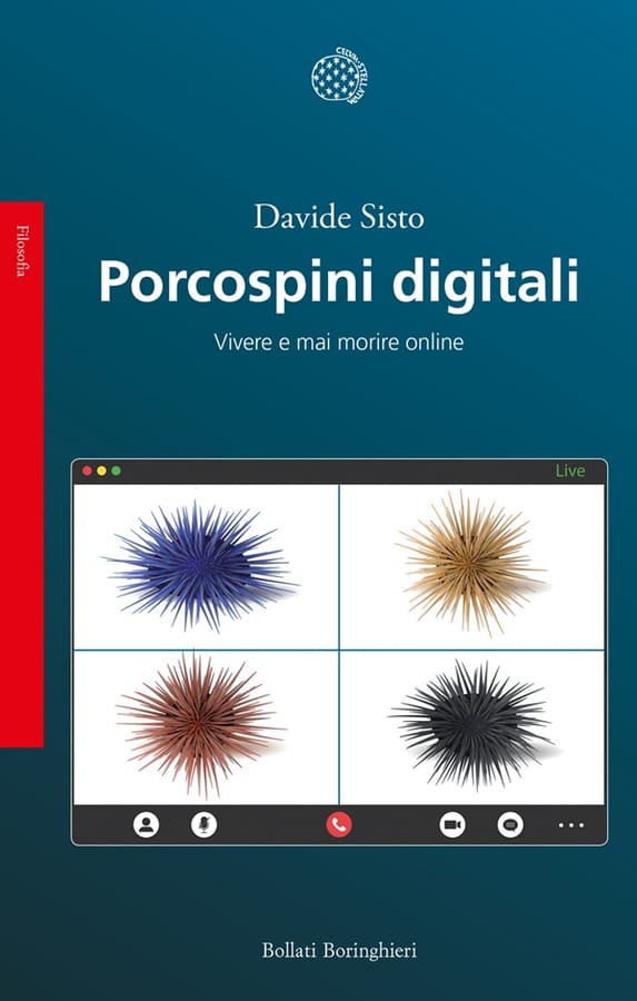 Porcospini digitali. Vivere e mai morire online di Davide Sisto