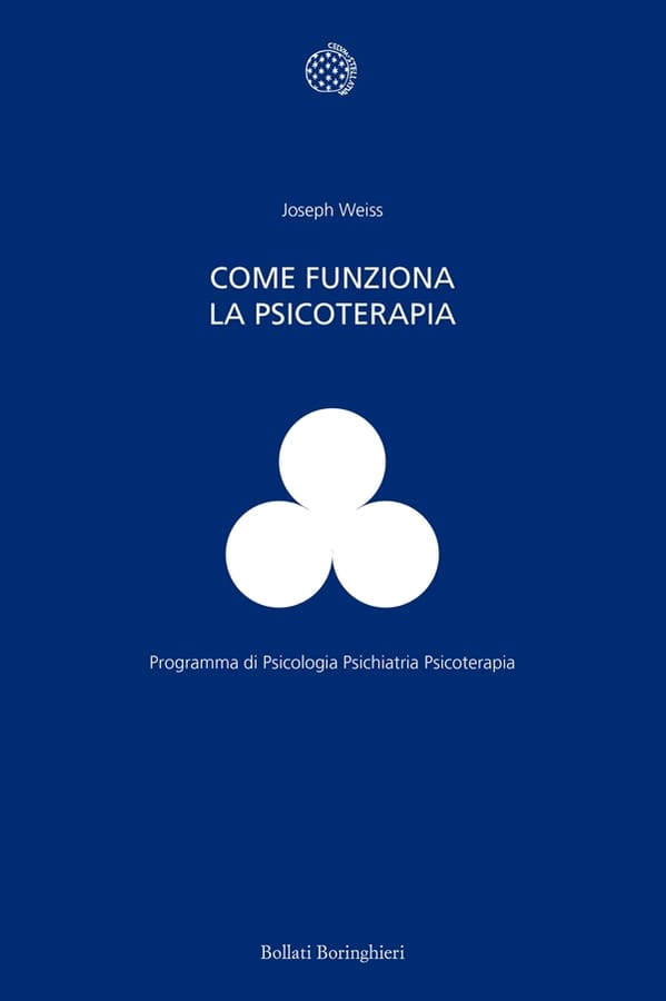 Come funziona la psicoterapia di Joseph Weiss