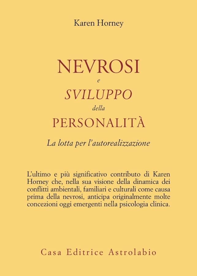 Nevrosi e sviluppo della personalità. La lotta per l'autorealizzazione di Karen Horney