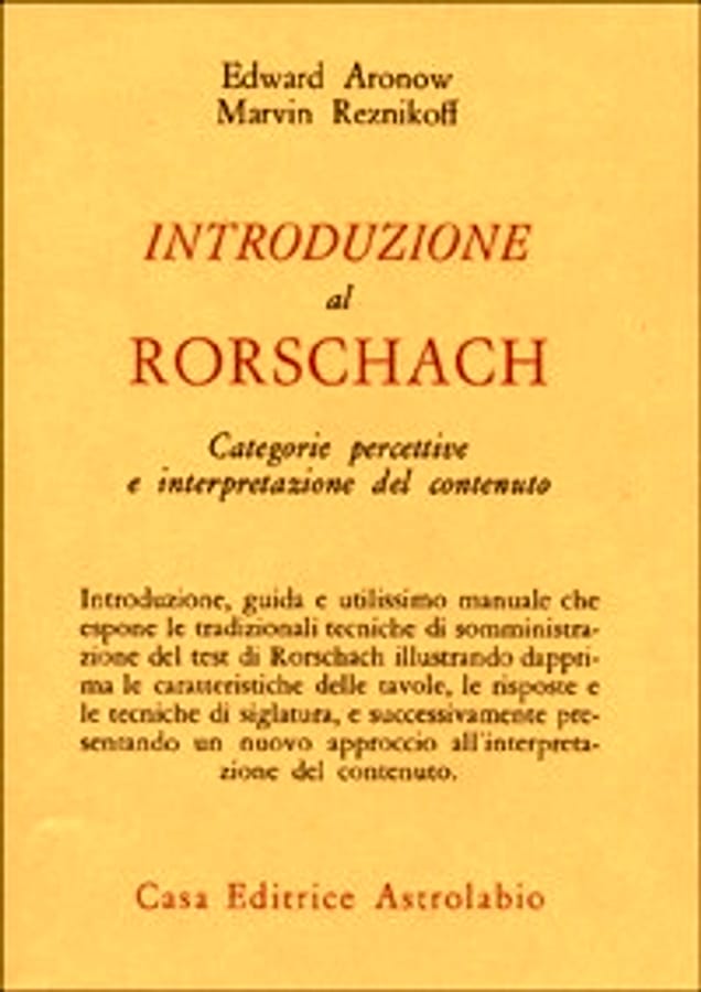 Introduzione al Rorschach. Categorie percettive e interpretazione del contenuto di Edward AronowMarvin Reznikoff