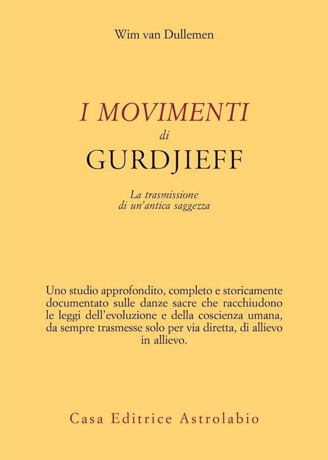 I movimenti di Gurdjieff. La trasmissione di un’antica saggezza di Wim van Dullemen